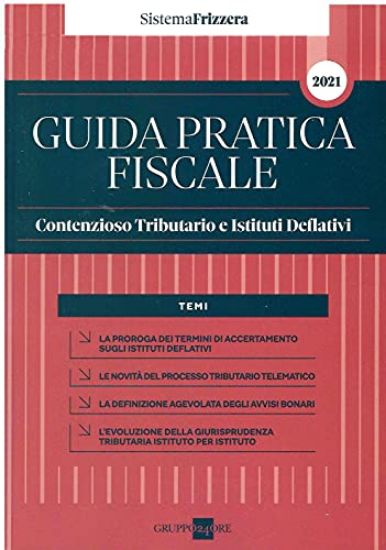 Immagine di GUIDA PRATICA CONTENZIOSO TRIBUTARIO E ISTITUTI DEFLATIVI 2021