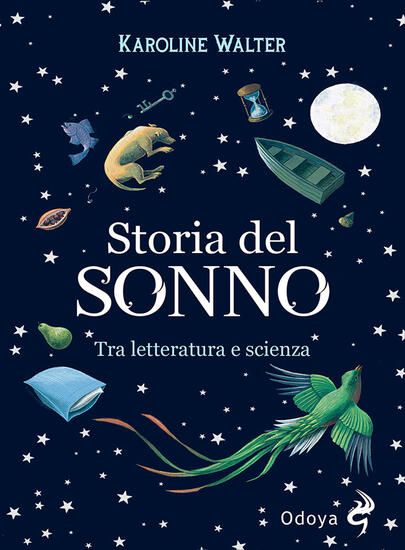 Immagine di STORIA DEL SONNO. TRA LETTERATURA E SCIENZA