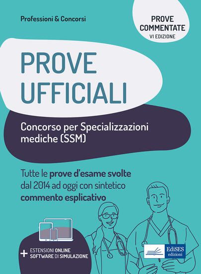 Immagine di PROVE UFFICIALI CONCORSO PER LE SPECIALIZZAZIONI MEDICHE (SSM). PROVE D`ESAME SVOLTE DAL 2014 AD...