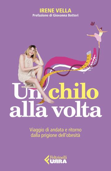 Immagine di CHILO ALLA VOLTA. VIAGGIO DI ANDATA E RITORNO DALLA PRIGIONE DELL`OBESITA` (UN)