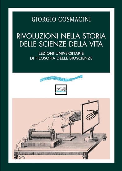 Immagine di RIVOLUZIONI NELLA STORIA DELLE SCIENZE DELLA VITA