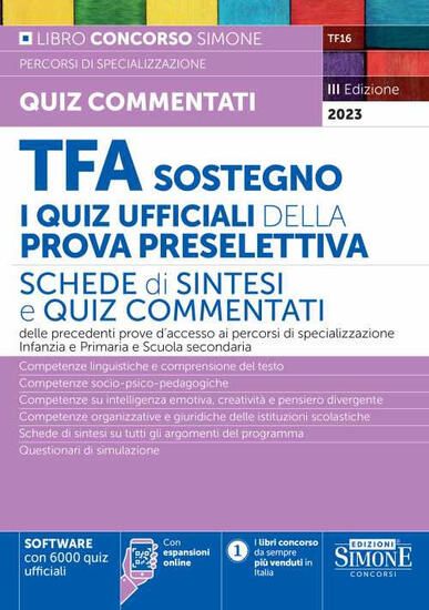 Immagine di TFA SOSTEGNO. I QUIZ UFFICIALI DELLA PROVA PRESELETTIVA. SCHEDE DI SINTESI E QUIZ COMMENTATI 2023