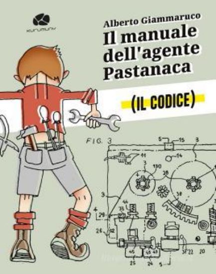 Immagine di MANUALE DELL`AGENTE PASTANACA. IL CODICE (IL)