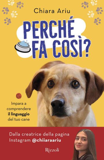 Immagine di PERCHE` FA COSI`? IMPARA A COMPRENDERE IL LINGUAGGIO DEL TUO CANE