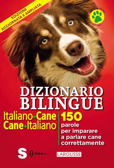 Immagine di DIZIONARIO BILINGUE ITALIANO-CANE, CANE-ITALIANO. 150 PAROLE PER IMPARARE A PARLARE CANE CORRENT...