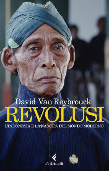 Immagine di REVOLUSI. L`INDONESIA E LA NASCITA DEL MONDO MODERNO