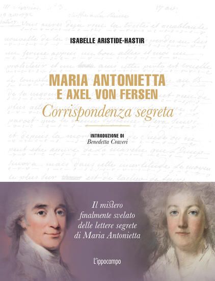 Immagine di MARIA ANTONIETTA & AXEL VON FERSEN. CORRISPONDENZA