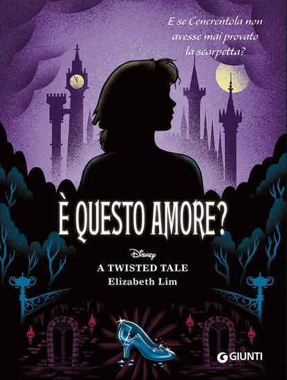 Immagine di E` QUESTO AMORE? E SE CENERENTOLA NON AVESSE MAI PROVATO LA SCARPETTA? A TWISTED TALE