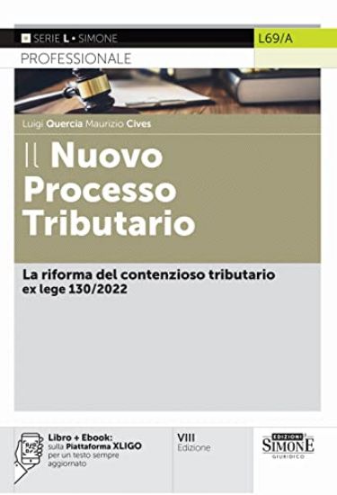 Immagine di NUOVO PROCESSO TRIBUTARIO. LA RIFORMA DEL CONTENZIOSO TRIBUTARIO DELLA L. 130/2022