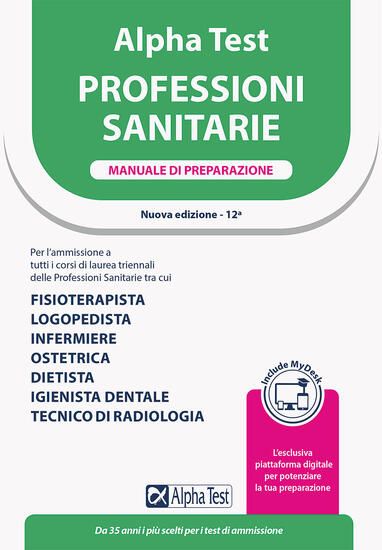 Immagine di ALPHA TEST. PROFESSIONI SANITARIE. MANUALE DI PREPARAZIONE. EDIZ. MYDESK