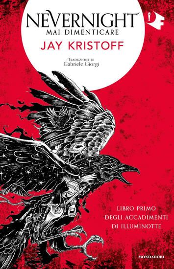 Immagine di MAI DIMENTICARE. NEVERNIGHT (LIBRO PRIMO DEGLI ACCADIMENTI DI ILLUMINOTTE) - VOLUME 1