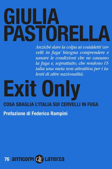 Immagine di EXIT ONLY. COSA SBAGLIA L`ITALIA SUI CERVELLI IN FUGA