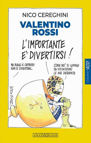 Immagine di VALENTINO ROSSI. L`IMPORTANTE E` DIVERTIRSI!