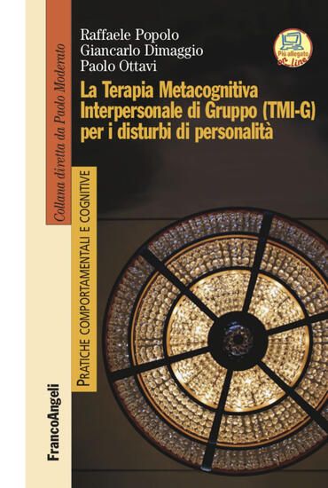 Immagine di TERAPIA METACOGNITIVA INTERPERSONALE DI GRUPPO (TMI-G) PER I DISTURBI DI PERSONALITA` (LA)