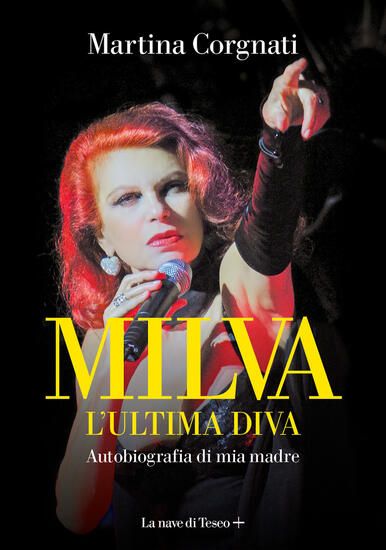 Immagine di MILVA. L`ULTIMA DIVA. AUTOBIOGRAFIA DI MIA MADRE