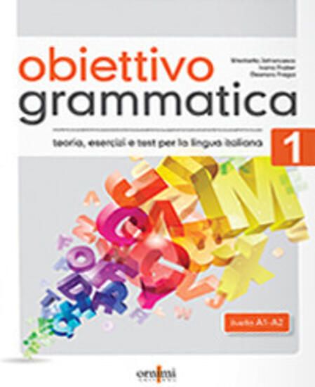 Immagine di OBIETTIVO GRAMMATICA. TEORIA, ESERCIZI E TEST DI LINGUA ITALIANA. VOL. 1: (A1-A2)