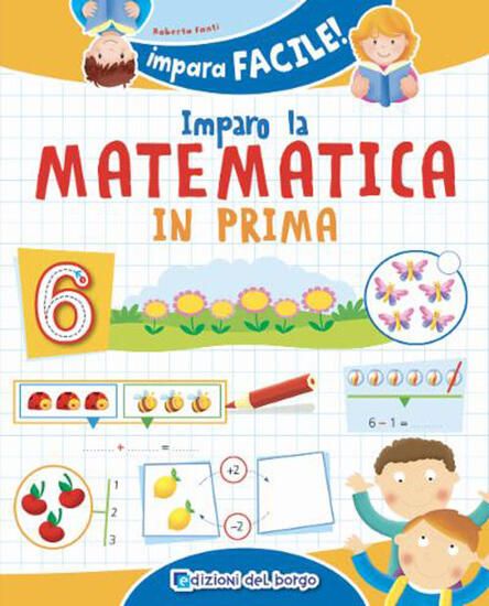 Immagine di IMPARO LA MATEMATICA IN PRIMA. EDIZ. A COLORI