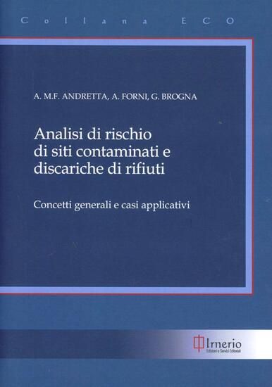 Immagine di ANALISI DI RISCHIO DI SITI CONTAMINATI E DISCARICHE DI RIFIUTI. CONCETTI GENERALI E CASI APPLICA...