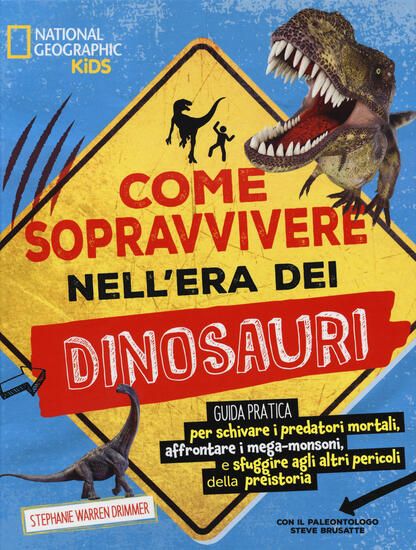 Immagine di COME SOPRAVVIVERE NELL`ERA DEI DINOSAURI. EDIZ. A COLORI