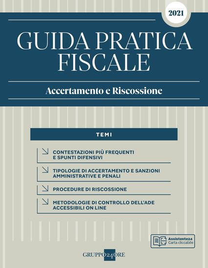 Immagine di GUIDA PRATICA FISCALE. ACCERTAMENTO E RISCOSSIONE 2021