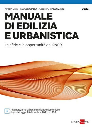 Immagine di MANUALE DI EDILIZIA E URBANISTICA. LE SFIDE E LE OPPORTUNITA` DEL PNRR