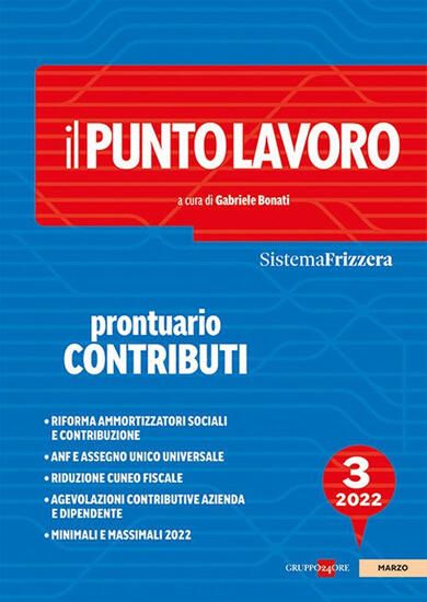 Immagine di PUNTO LAVORO. PRONTUARIO CONTRIBUTI 2022 (IL) - VOLUME 3