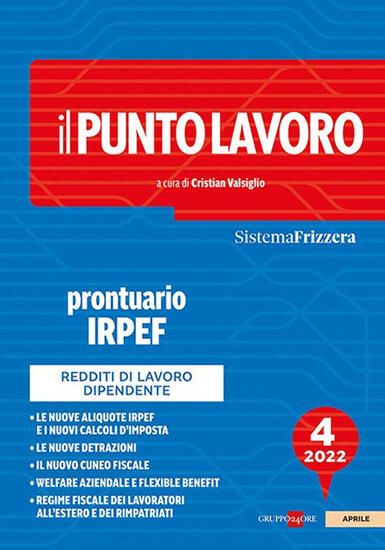 Immagine di PUNTO LAVORO. PRONTUARIO IRPEF 2022 (IL) - VOLUME 4