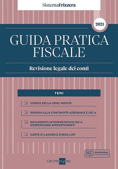 Immagine di GUIDA PRATICA FISCALE. REVISIONE LEGALE DEI CONTI 2021