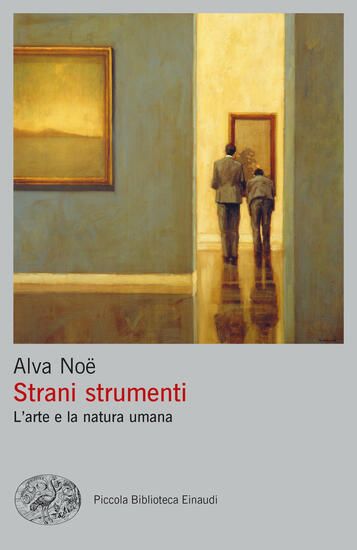 Immagine di STRANI STRUMENTI. L`ARTE E LA NATURA UMANA