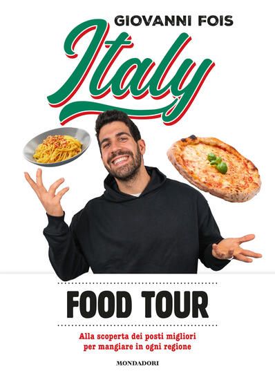 Immagine di ITALY FOOD TOUR. ALLA SCOPERTA DEI POSTI MIGLIORI PER MANGIARE IN OGNI REGIONE