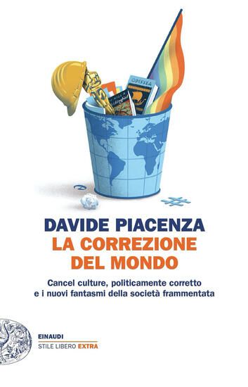 Immagine di CORREZIONE DEL MONDO. CANCEL CULTURE, POLITICAMENTE CORRETTO E I NUOVI FANTASMI DELLA SOCIETA` F...