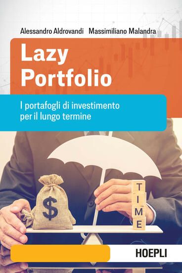 Immagine di LAZY PORTFOLIO. I PORTAFOGLI DI INVESTIMENTO PER IL LUNGO TERMINE