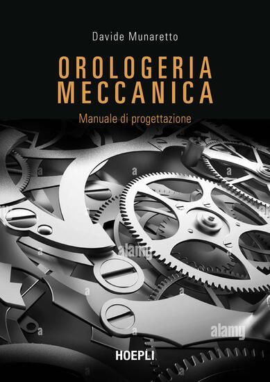 Immagine di OROLOGERIA MECCANICA. MANUALE DI PROGETTAZIONE