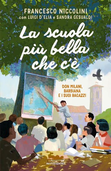 Immagine di SCUOLA PIU` BELLA CHE C`E`. DON MILANI, BARBIANA E I SUOI RAGAZZI (LA)