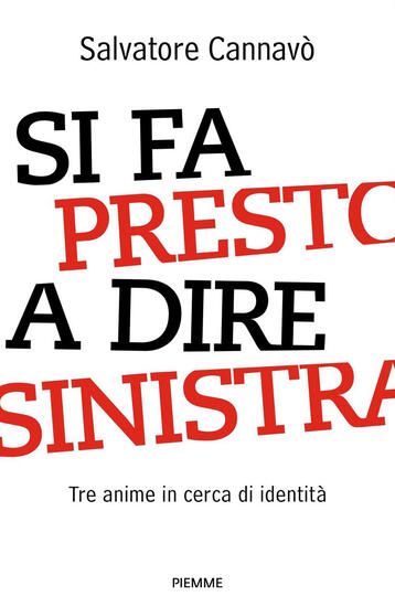 Immagine di SI FA PRESTO A DIRE SINISTRA. TRE ANIME IN CERCA DI IDENTITA`