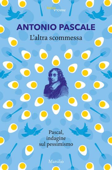 Immagine di ALTRA SCOMMESSA. PASCAL, INDAGINE SUL PESSIMISMO (L`)