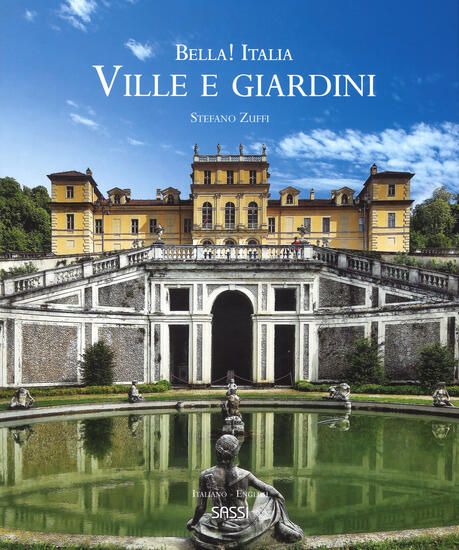 Immagine di BELLA! ITALIA. VILLE GIARDINI. EDIZ. ITALIANA E INGLESE