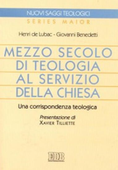 Immagine di MEZZO SECOLO DI TEOLOGIA AL SERVIZIO DELLA CHIESA. UNA CORRISPONDENZA TEOLOGICA