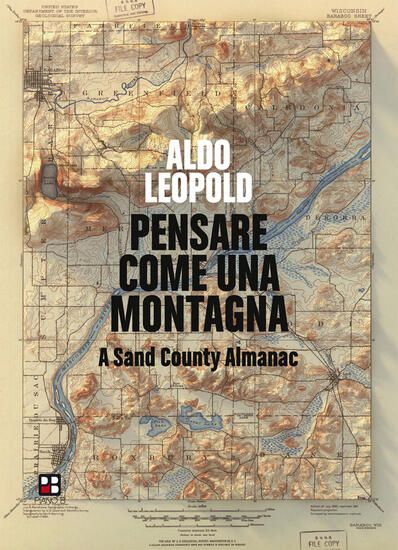 Immagine di PENSARE COME UNA MONTAGNA. A SAND COUNTY ALMANAC. EDIZ. INTEGRALE