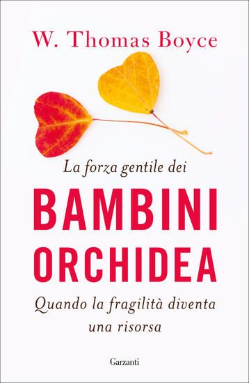 Immagine di FORZA GENTILE DEI BAMBINI ORCHIDEA. QUANDO LA FRAGILITA` DIVENTA UNA RISORSA (LA)