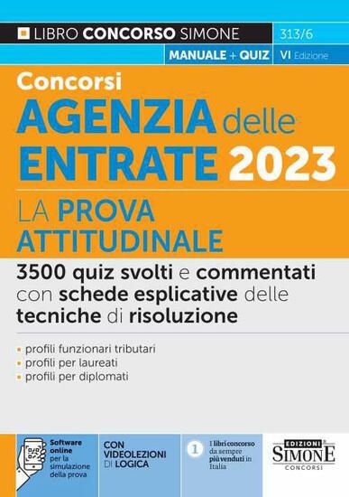 Immagine di CONCORSI AGENZIA DELLE ENTRATE. LA PROVA ATTITUDINALE. 3500 QUIZ. 2023