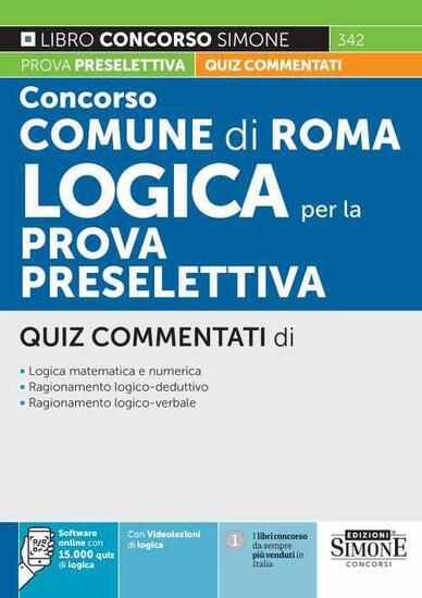 Immagine di CONCORSO COMUNE DI ROMA. LOGICA PER LA PROVA PRESELETTIVA. QUIZ COMMENTATI.