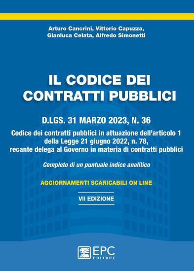 Immagine di CODICE DEI CONTRATTI PUBBLICI. D.LGS. 31 MARZO 2023 N. 36 COMPLETO DI ALLEGATI. NUOVA EDIZ. ( IL )