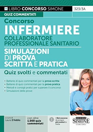 Immagine di CONCORSO INFERMIERE. COLLABORATORE PROFESSIONALE SANITARIO. SIMULAZIONI DI PROVA SCRITTA E PRATICA