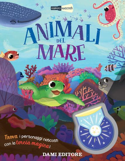 Immagine di ANIMALI DEL MARE. ANIMALI NASCOSTI. EDIZ. A COLORI. CON TORCIA MAGICA