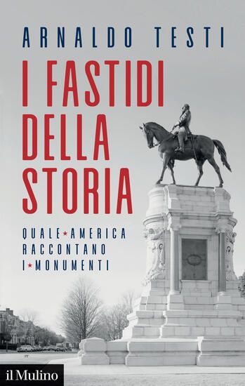 Immagine di FASTIDI DELLA STORIA. QUALE AMERICA RACCONTANO I MONUMENTI (I)