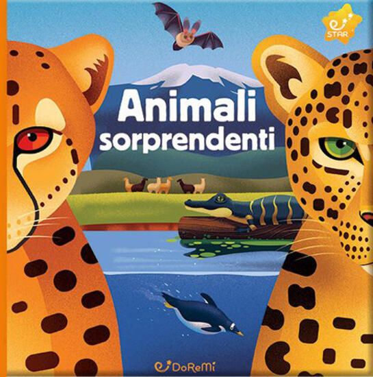 Immagine di ANIMALI SORPRENDENTI. ANIMAL WORLD. EDIZ. ILLUSTRATA