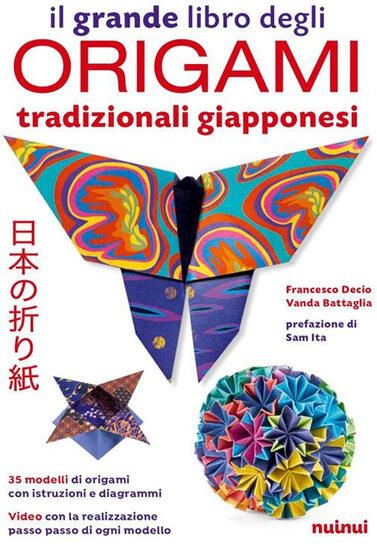 Immagine di GRANDE LIBRO DEGLI ORIGAMI TRADIZIONALI GIAPPONESI. CON QR CODE (IL)