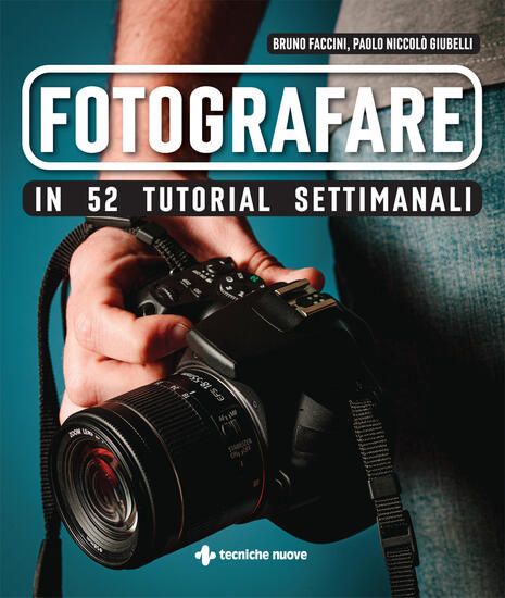 Immagine di FOTOGRAFARE IN 52 TUTORIAL SETTIMANALI