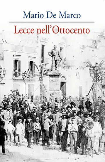 Immagine di LECCE NELL`OTTOCENTO